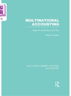 海外直订Multinational Accounting (Rle Accounting): Segment Disclosure and Risk 跨国会计(Rle会计):部门披露和风险