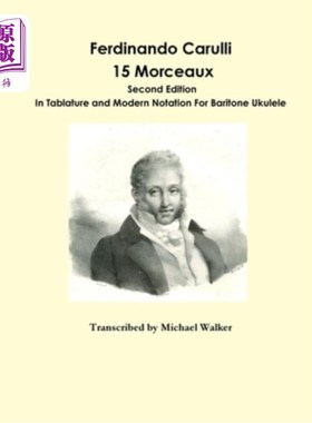 海外直订Ferdinando Carulli 15 Morceaux In Tablature and Modern Notation For Baritone Uku 费迪南多·卡鲁利15