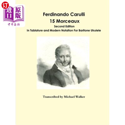 海外直订Ferdinando Carulli 15 Morceaux In Tablature and Modern Notation For Baritone Uku 费迪南多·卡鲁利15
