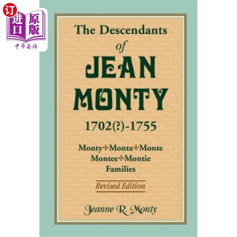 海外直订The Descendants of Jean Monty, 1702(?)-1755: Monty/Monte/Montee/Montie Families, 让·蒙蒂的后裔，17