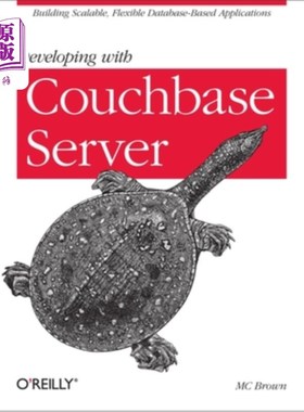 海外直订Developing with Couchbase Server: Building Scalable, Flexible Database-Based App 使用Couchbas