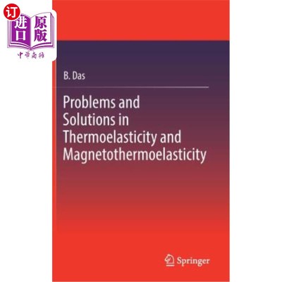 海外直订Problems and Solutions in Thermoelasticity and Magneto-Thermoelasticity 热弹性与磁热弹性的问题与解决