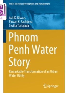 海外直订Phnom Penh Water Story: Remarkable Transformation of an Urban Water Utility 金边水的故事:城市供水设施的非凡