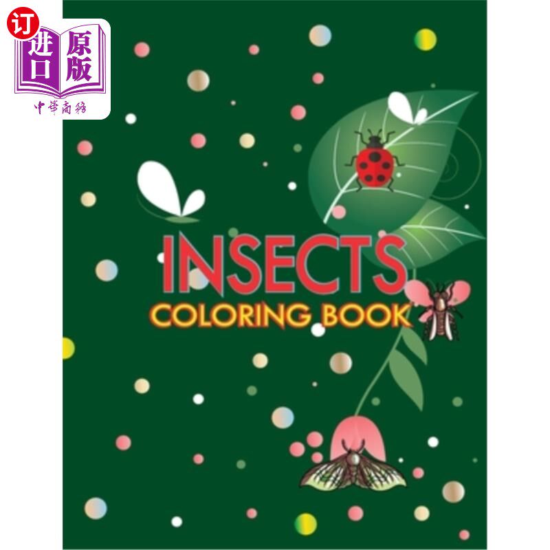 海外直订Insects Coloring Book: Funny Insects Coloring Book, Enjoy Your Free Time, Fun Ac 昆虫彩绘书:有趣的昆虫彩绘