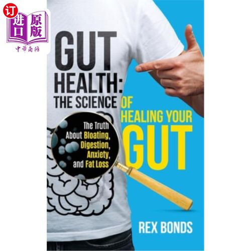 海外直订医药图书Gut Health: The Science Of Healing Your Gut: The Truth About Bloating, Digestion 肠道健康:治愈你的