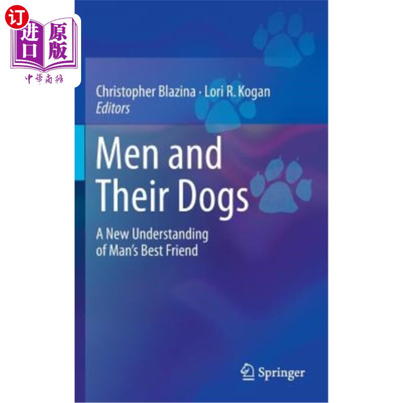 海外直订Men and Their Dogs: A New Understanding of Man's Best Friend 男人和他们的狗：对男人最好的朋友的新理解