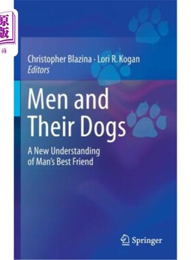 海外直订Men and Their Dogs: A New Understanding of Man's Best Friend 男人和他们的狗：对男人最好的朋友的新理解