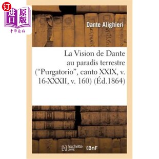 海外直订法语 La Vision de Dante Au Paradis Terrestre (Purgatorio, Canto XXIX, V. 16-XXXII, V. La Visi