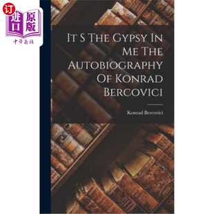Gypsy 吉普赛人 自传 海外直订It 我 The Bercovici Konrad Autobiography 康拉德·伯科维奇 这是