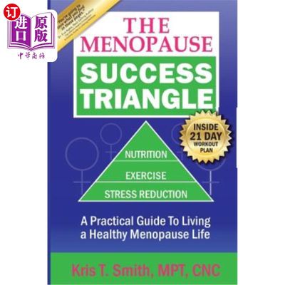 海外直订医药图书The Menopause Success Triangle: A Practical Guide to Living a Healthy, Happy Men 更年期成功三角:健