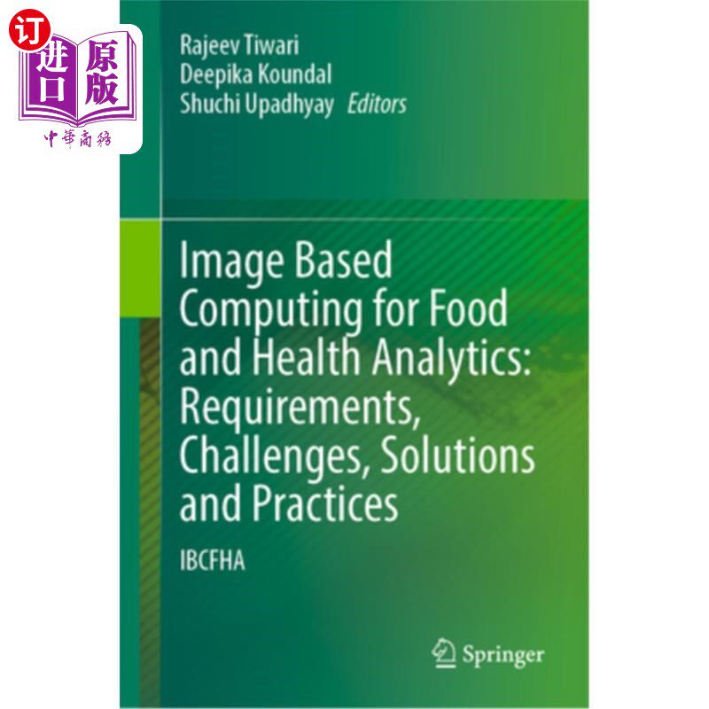 海外直订Image Based Computing for Food and Health Analytics: Requirements, Challenges, S 食品和健康分析的基于图像计
