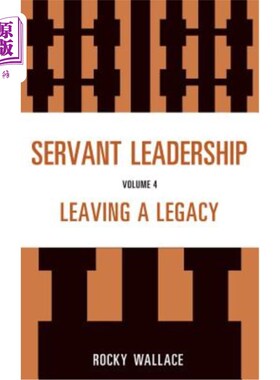 海外直订Servant Leadership: Leaving a Legacy 仆人式领导：留下遗产