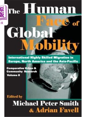海外直订The Human Face of Global Mobility: International Highly Skilled Migration in Eur 全球流动的人性:欧洲、北美