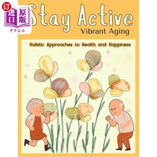 Vibrant 书：充满 保持活跃 Health Active book and Holistic Aging 海外直订医药图书Stay Approaches Happiness