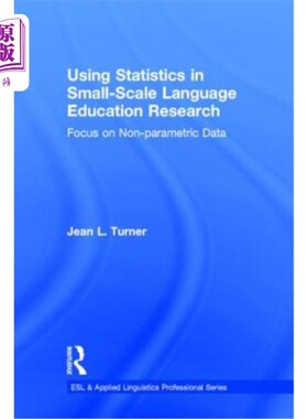 海外直订Using Statistics in Small-Scale Language Education Research: Focus on Non-Parame 统计学在小规模语言教育研究