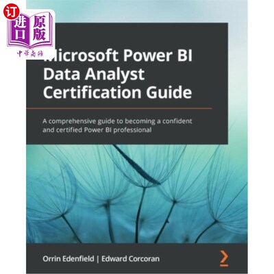 海外直订Microsoft Power BI Data Analyst Certification Guide: A comprehensive guide to be Microsoft