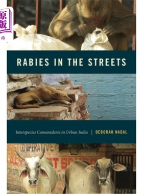海外直订医药图书Rabies in the Streets: Interspecies Camaraderie in Urban India 街道上的狂犬病:印度城市的种族间友爱