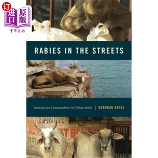 海外直订医药图书Rabies in the Streets: Interspecies Camaraderie in Urban India 街道上的狂犬病:印度城市的种族间友爱