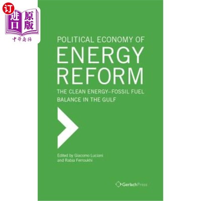 海外直订The Political Economy of Energy Reform: The Clean Energy-Fossil Fuel Balance in  能源改革的政治经济学:海湾
