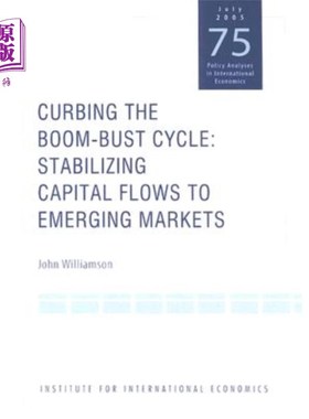 海外直订Curbing the Boom-Bust Cycle: Stabilizing Capital Flows to Emerging Markets 抑制繁荣-萧条周期：稳定资本流向