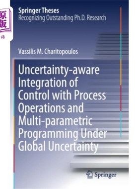 海外直订Uncertainty-Aware Integration of Control with Process Operations and Multi-Param 过程操作的不确定性感知集成与全