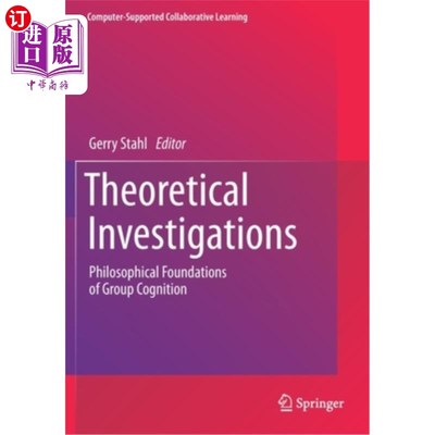 海外直订Theoretical Investigations: Philosophical Foundations of Group Cognition 理论考察:群体认知的哲学基础