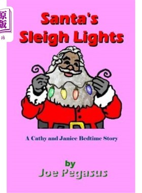 海外直订Santa's Sleigh Lights - African American: A Cathy and Janice Bed Time Story 圣诞老人的雪橇灯-非裔美国人:凯