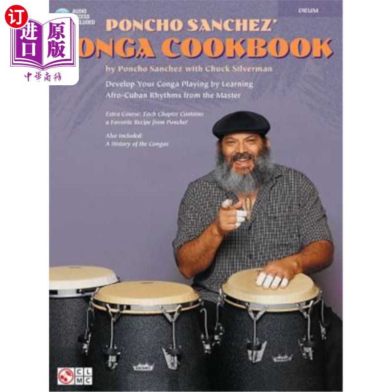 海外直订Poncho Sanchez' Conga Cookbook: Develop Your Conga Playing by Learning Afro-Cuba Poncho San