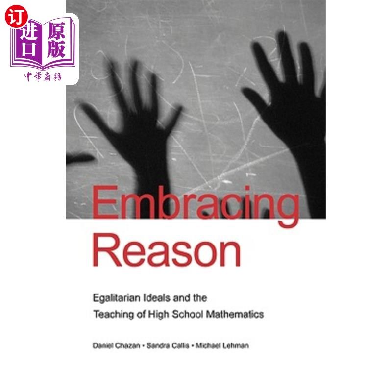 海外直订Embracing Reason: Egalitarian Ideals and the Teaching of High School Mathematics 接受理性：平等理想与高中数