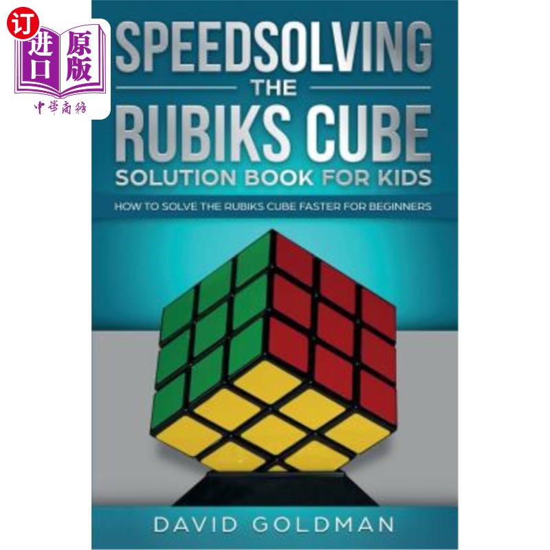 海外直订Speedsolving the Rubik's Cube Solution Book for Kids: How to Solve the Rubik's C 快速解决儿童魔方解决方案书