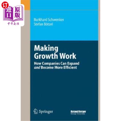海外直订Making Growth Work: How Companies Can Expand and Become More Efficient 让增长发挥作用：企业如何扩张并提高效率