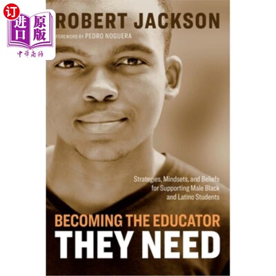 海外直订Becoming the Educator They Need: Strategies, Mindsets, and Beliefs for Supportin 成为他们需要的教育者:支持
