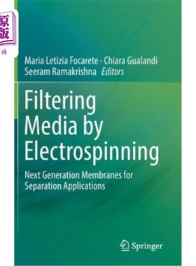 海外直订Filtering Media by Electrospinning: Next Generation Membranes for Separation App 静电纺丝过滤介质:用于分离
