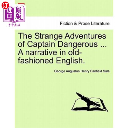 海外直订The Strange Adventures of Captain Dangerous ... a Narrative in Old-Fashioned Eng 危险船长的奇遇。。。老式英