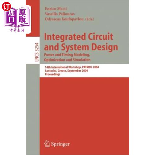 海外直订Integrated Circuit and System Design: Power and Timing Modeling, Optimization an 集成电路与系统设计:功率与时序