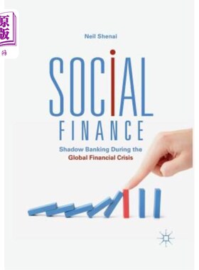 海外直订Social Finance: Shadow Banking During the Global Financial Crisis 社会金融：全球金融危机期间的影子银行