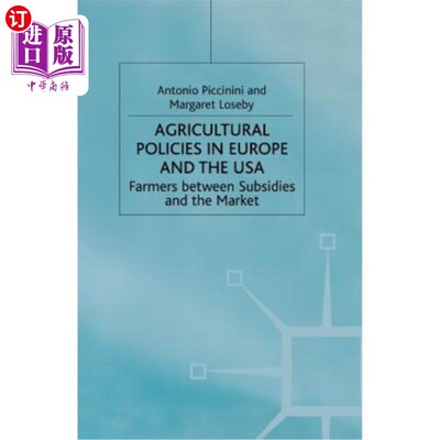 海外直订Agricultural Policies in Europe and the USA: Farmers Between Subsidies and the M 欧美农业政策:农民在补贴与