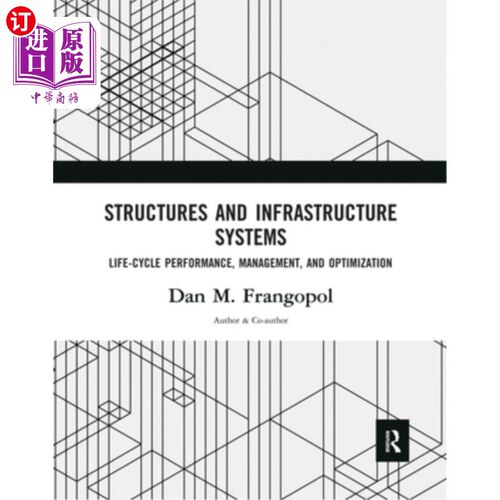 海外直订Structures and Infrastructure Systems: Life‐cycle Performance, Management,
