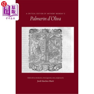 海外直订A Critical Edition of Anthony Munday's Palmerin d'Oliva: Volume 534 安东尼·蒙迪的《帕默林·德·奥利瓦》评论版
