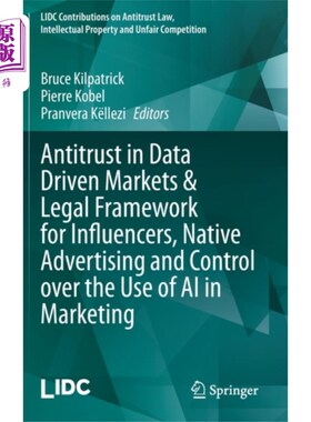 海外直订Antitrust in Data Driven Markets & Legal Framewo... 数据驱动市场中的反垄断&影响者的法律框架，原生广告和对营