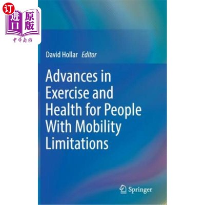 海外直订医药图书Advances in Exercise and Health for People with Mobility Limitations 行动不便者的运动与健康研究进展