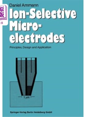 海外直订Ion-Selective Microelectrodes: Principles, Design and Application 离子选择性微电极：原理、设计与应用