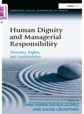 海外直订Human Dignity and Managerial Responsibility: Diversity, Rights, and Sustainabili 人的尊严和管理责任:多样性