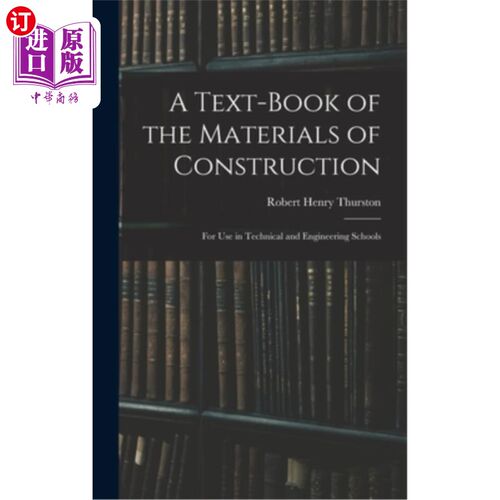 海外直订A Text-Book of the Materials of Construction: For Use in Technical and Engineeri 建筑材料教材:供技术和工程