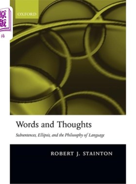 海外直订Words and Thoughts: Subsentences, Ellipsis, and the Philosophy of Language 词汇与思想：子上下文、省略和语言