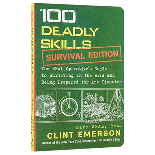 海豹突击队 100项致命技能（生存版） 100 Deadly Skills: Survival Edition: The Seal Op... 英文原版  ClintEmerson