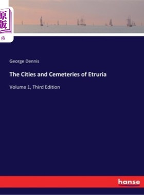 海外直订The Cities and Cemeteries of Etruria: Volume 1, Third Edition 伊特鲁里亚的城市和墓地:第一卷，第三版