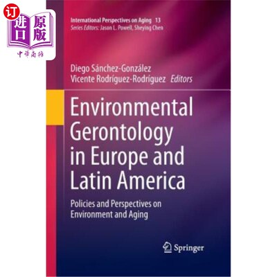 海外直订Environmental Gerontology in Europe and Latin America: Policies and Perspectives 欧洲和拉丁美洲的环境老年学