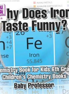 海外直订Why Does Iron Taste Funny? Chemistry Book for Kids 6th Grade Children's Chemistr