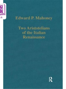 海外直订Two Aristotelians of the Italian Renaissance: Nicoletto Vernia and Agostino Nifo 意大利文艺复兴时期的两位亚